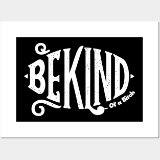 Funny Saying be kind of a bitch Posters and Art